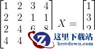 \begin{bmatrix}1&2&3&4\\ 2&2&1&1\\ 2&4&6&8\\ 4&4&2&2 \end{bmatrix}X=\begin{bmatrix}1\\3\\2\\6 \end{bmatrix}